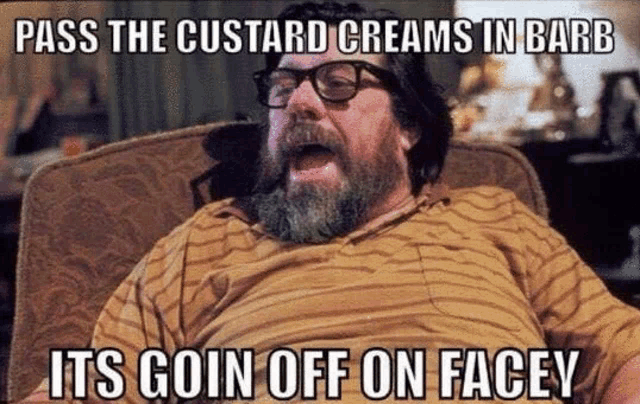 a man with glasses and a beard is sitting in a chair with the caption pass the custard creams in barb its goin