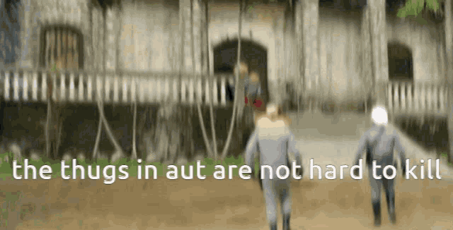 the thugs in aut are not hard to kill with a blurry picture