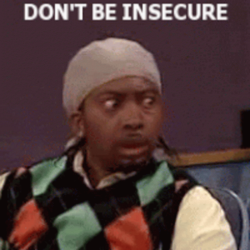 Dont Be Insecure Girl GIF - Dont Be Insecure Girl Mad Tv GIFs