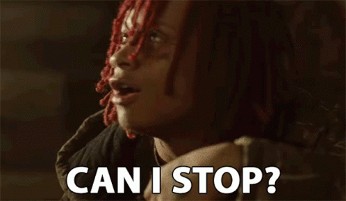 Can I Stop Come To An End GIF - Can I Stop Come To An End End GIFs