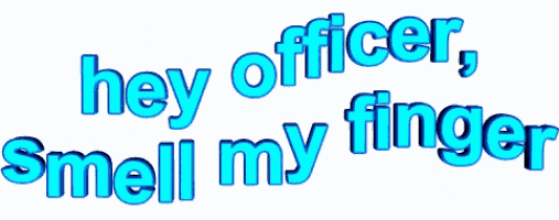 a blue sign that says hey officer smell my finger on a white background