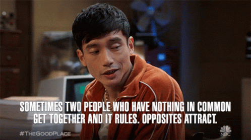 Sometimes Two People Who Have Nothing In Common Get Together And It Rules Opposites Attract GIF - Sometimes Two People Who Have Nothing In Common Get Together And It Rules Opposites Attract Manny Jacinto GIFs