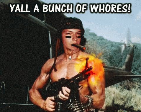 Yall A Bunch Of Whores Whores GIF - Yall A Bunch Of Whores Whores Rambo GIFs