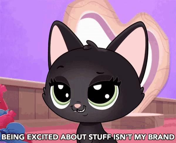 a cartoon cat with the words being excited about stuff isn 't my brand below it