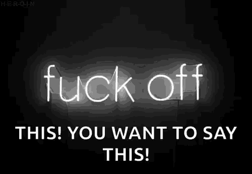 a neon sign that says " fuck off " on a black background