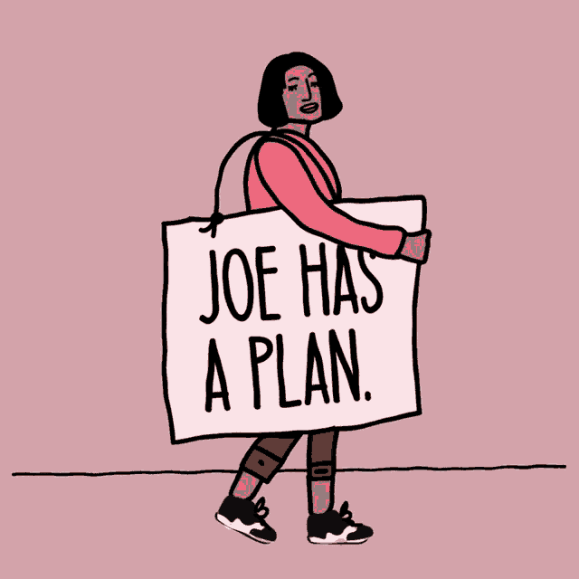 a cartoon of a woman holding a sign that says joe has a plan