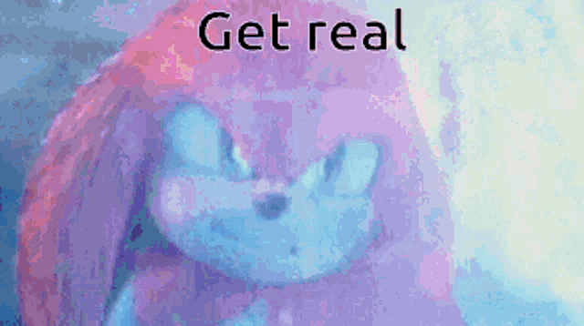 a pixelated image of knuckles the echidna with the words get real below him