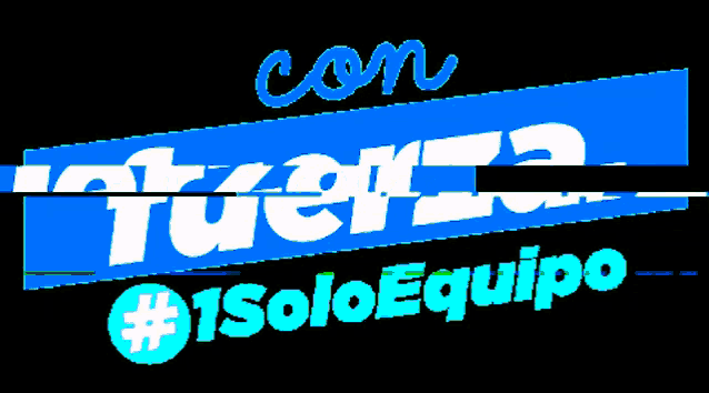 a blue sign that says con fuerza #soloequipo