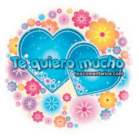 two hearts are surrounded by colorful flowers and the words te quiero mucho loscomentarios.com