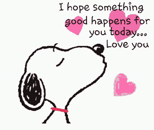 a drawing of snoopy with the words i hope something good happens for you today