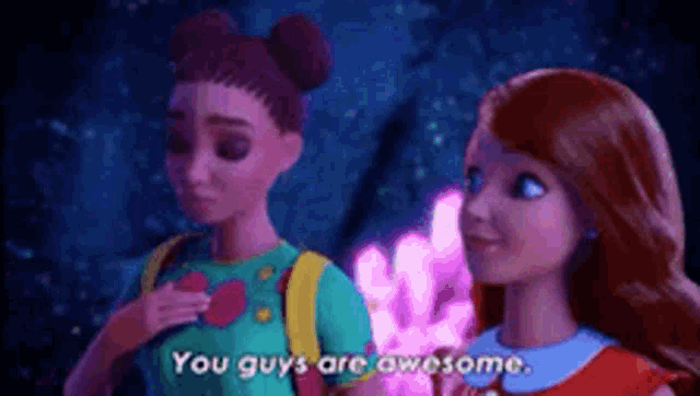 two barbie dolls are standing next to each other and saying you guys are awesome