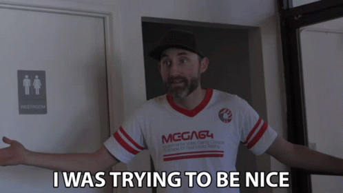 I Was Trying To Be Nice Shawn Chatfield GIF - I Was Trying To Be Nice Shawn Chatfield Mega64 GIFs