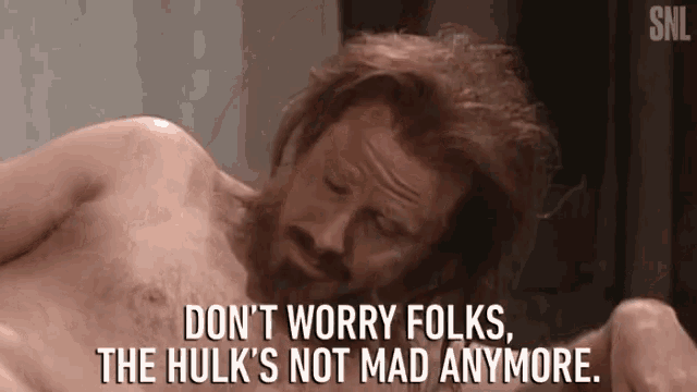 Dont Worry Folks The Hulks Not Mad Anymore GIF - Dont Worry Folks The Hulks Not Mad Anymore Naughty GIFs