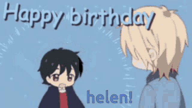 a happy birthday helen greeting with a boy and a girl