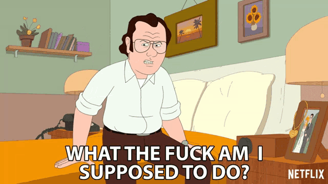 a cartoon of a man sitting on a bed with the words " what the fuck am i supposed to do "