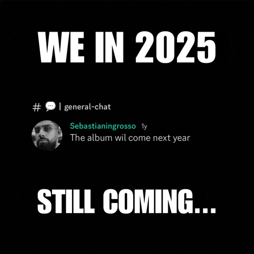 a black background with white text that says " we in 2025 still coming "