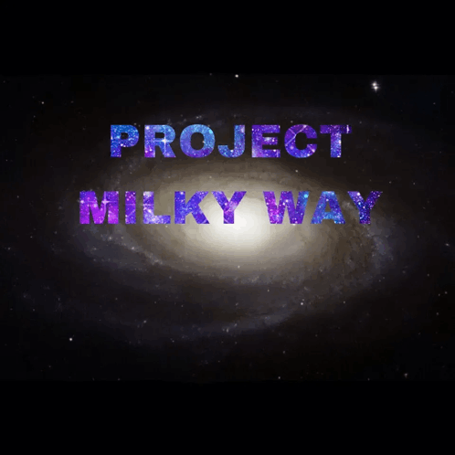 Project Milkyway GIF - Project Milkyway GIFs