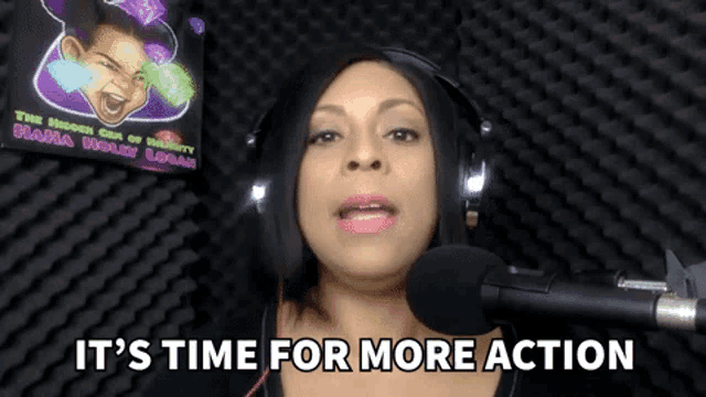a woman wearing headphones is talking into a microphone and says it 's time for more action