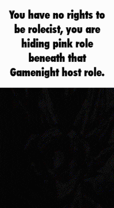 you have no rights to be rolecast , you are hiding pink role beneath that game night host role .