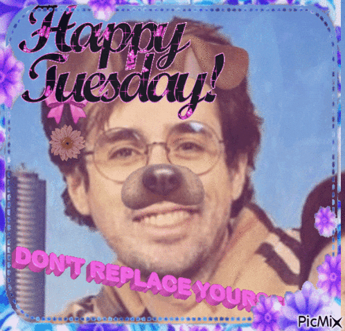 a happy tuesday greeting card with a man wearing glasses and a dog mask