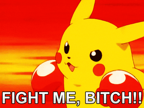 a cartoon pikachu with boxing gloves says fight me bitch