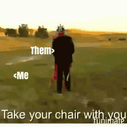 a man is standing in a field with the words take your chair with you on the bottom