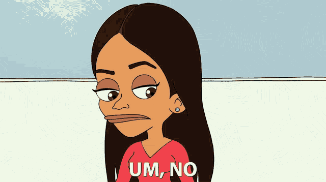 a cartoon of a woman with the words um no written on her shirt