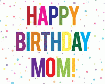 Happy Birthday Mom GIF - Happy Birthday Mom Hbd Celebrate GIFs