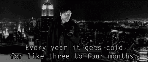 a black and white photo of a man with the words every year it gets cold for like three to four months written below him