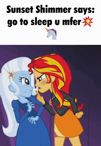 sunset shimmer says go to sleep u mfer with a picture of two girls