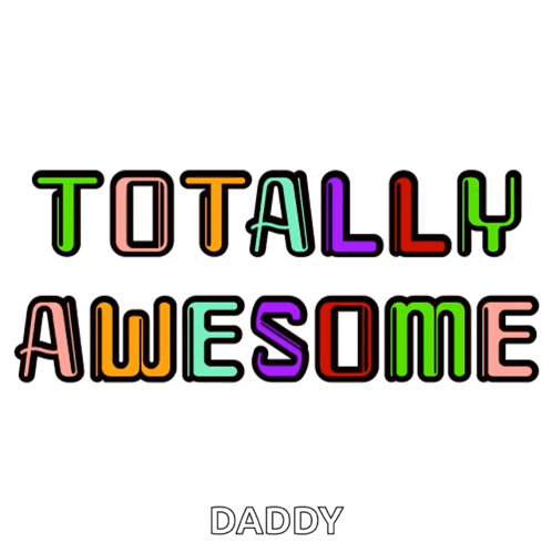 a colorful sign that says totally awesome daddy on it