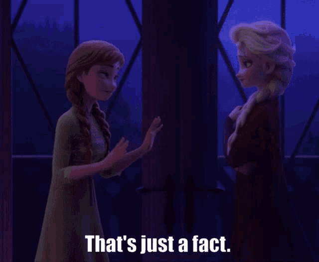 anna and elsa are standing next to each other with the words that 's just a fact above them