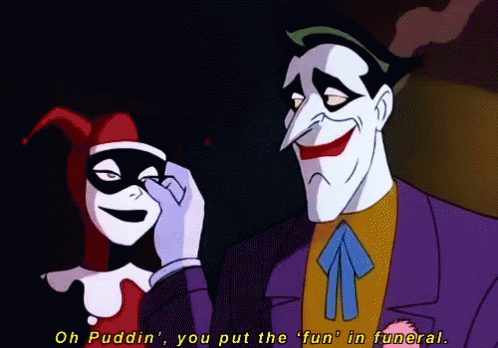 Joker You Put The Fun In Funeral GIF - Joker You Put The Fun In Funeral Harley Quinn GIFs