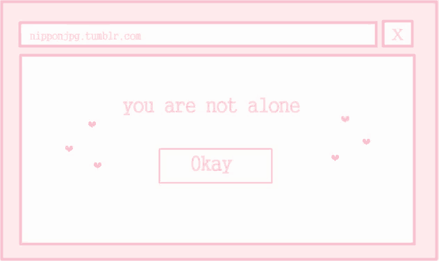 a pink computer screen says you are not alone and okay