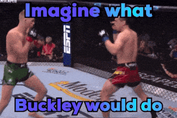 two men are fighting in a ring with the words imagine what buckley would do