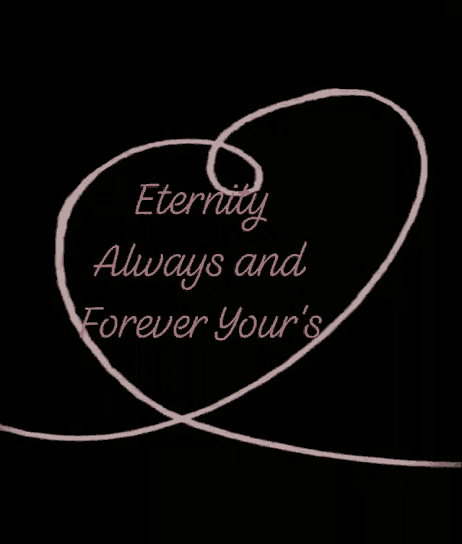 a heart with the words " eternity and always and forever yours " written on it