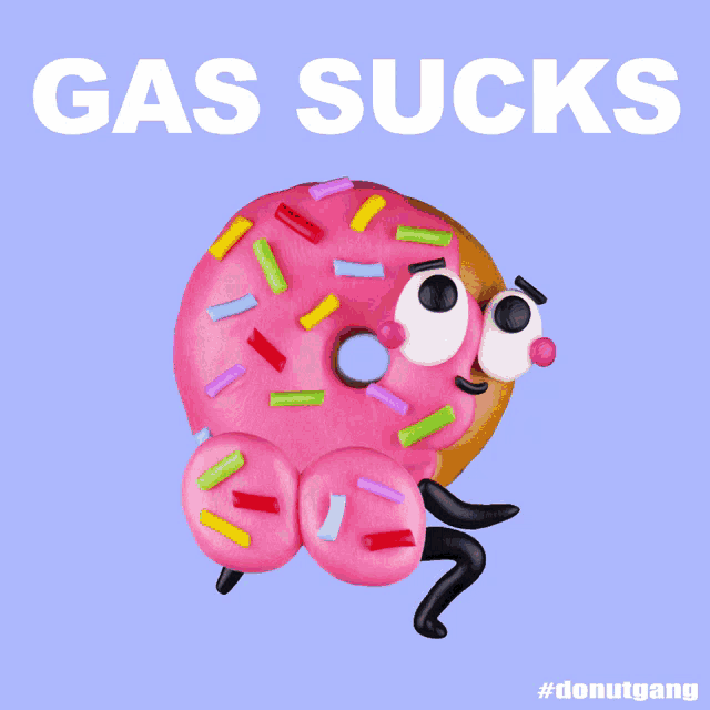 a pink donut with sprinkles and the words gas sucks behind it