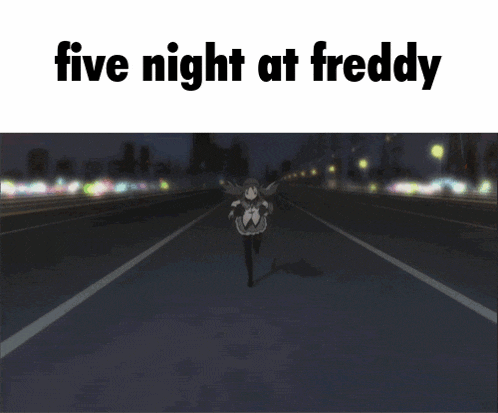 a picture of a girl running down a road with the words five night at freddy above her