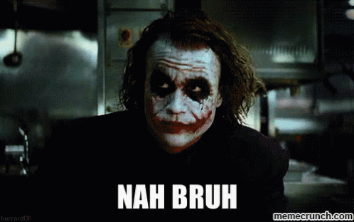 Nah Bruh GIF - The Dark Knight Joker Heath Ledger GIFs