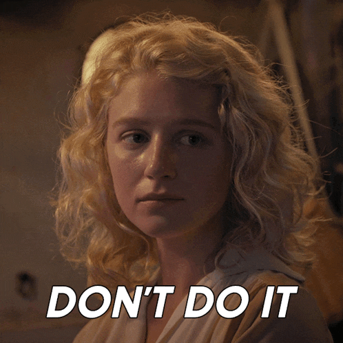 Dont Do It Alexandra GIF