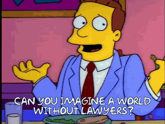 lionel-hutz-can-you-imagine-a-world-without-lawyers.gif