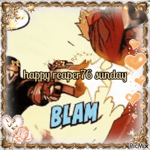 a picture of a man holding a gun with the words happy reaper 76 sunday blam