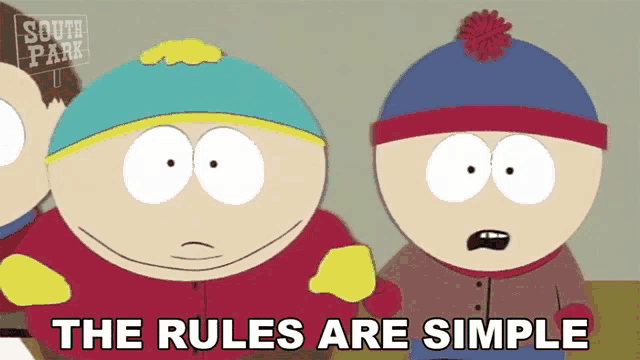 two south park characters standing next to each other with the words the rules are simple