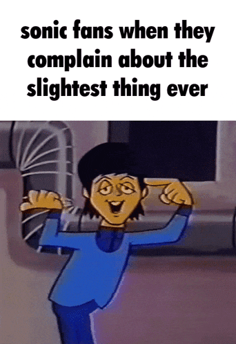 a cartoon of a man flexing his muscles with the caption sonic fans when they complain about the slightest thing