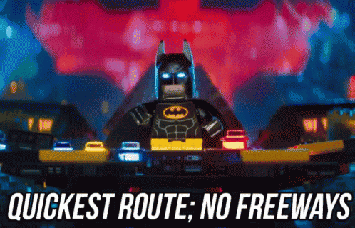 a picture of batman with the words quickest route no freeways below him