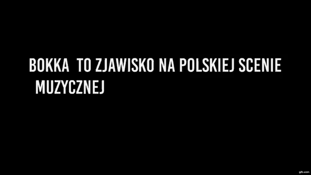 a black background with white text that says bokka to zjawisko na polskiej scene muzycznej jakiego jeszcze nie było .