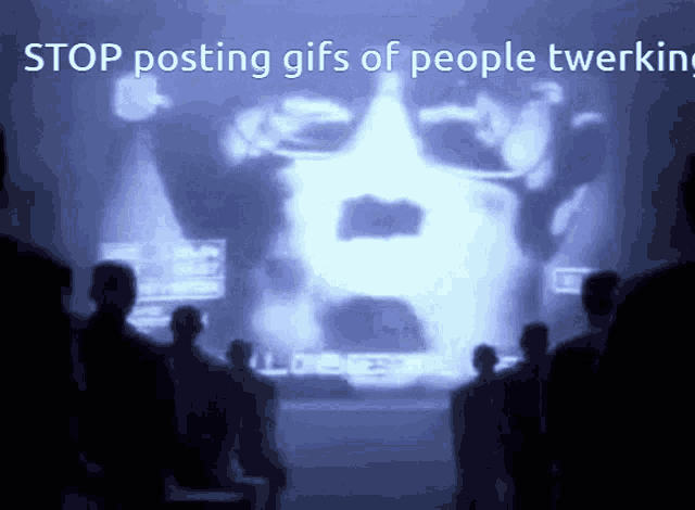 a group of people standing in front of a screen with the words " stop posting gifs of people twerking "
