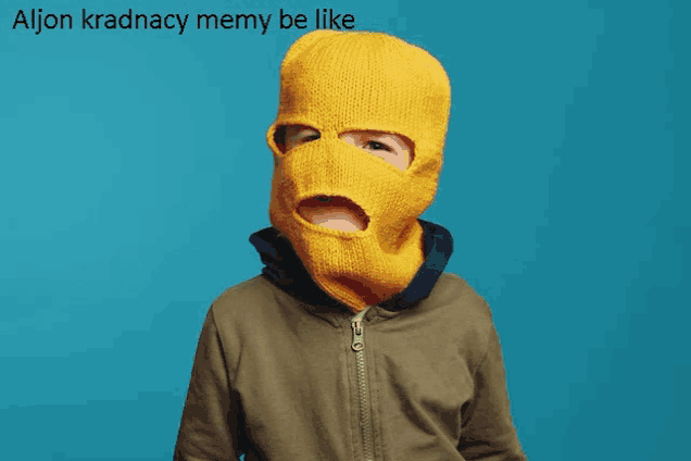 a person wearing a yellow ski mask with the words " aljon kradniacy memy be like " above them