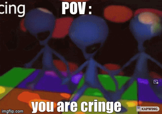 Pov You Are Cringe Cringe GIF - Pov You Are Cringe Cringe Alien GIFs