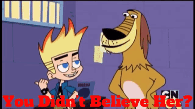 a cartoon of a boy and a dog with the words you didn 't believe her